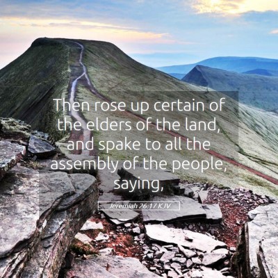 Picture 05 - Jeremiah 26:17 KJV - Then rose up certain of the elders of the land, - Bible Verse Picture