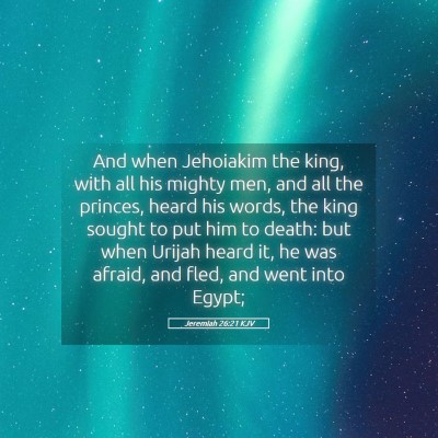 Picture 05 - Jeremiah 26:21 KJV - And when Jehoiakim the king, with all his mighty - Bible Verse Picture