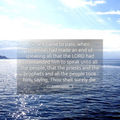 Picture 05 - Jeremiah 26:8 KJV - Now it came to pass, when Jeremiah had made an - Bible Verse Picture