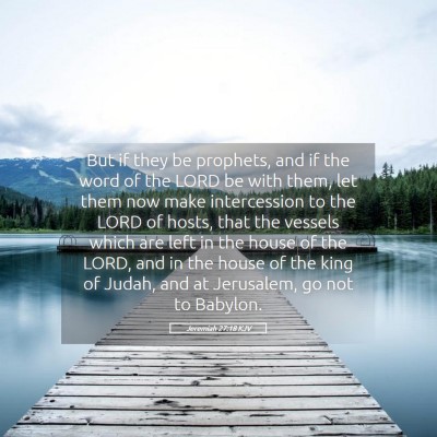 Picture 05 - Jeremiah 27:18 KJV - But if they be prophets, and if the word of the - Bible Verse Picture