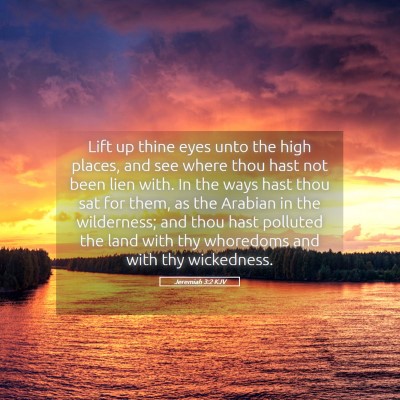 Picture 05 - Jeremiah 3:2 KJV - Lift up thine eyes unto the high places, and see - Bible Verse Picture