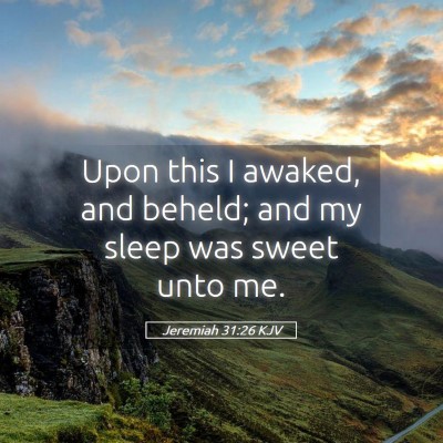 Picture 05 - Jeremiah 31:26 KJV - Upon this I awaked, and beheld; and my sleep was - Bible Verse Picture
