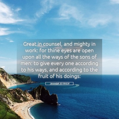 Picture 05 - Jeremiah 32:19 KJV - Great in counsel, and mighty in work: for thine - Bible Verse Picture