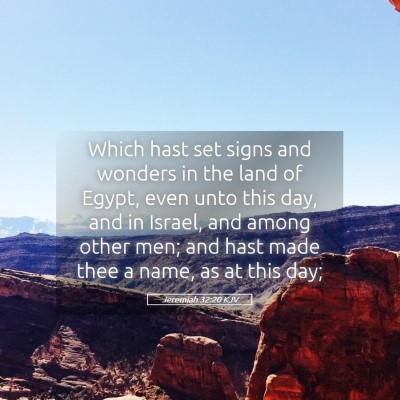 Picture 05 - Jeremiah 32:20 KJV - Which hast set signs and wonders in the land of - Bible Verse Picture