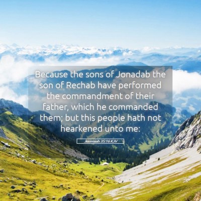 Picture 05 - Jeremiah 35:16 KJV - Because the sons of Jonadab the son of Rechab - Bible Verse Picture
