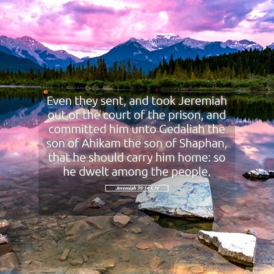 Picture 05 - Jeremiah 39:14 KJV - Even they sent, and took Jeremiah out of the - Bible Verse Picture