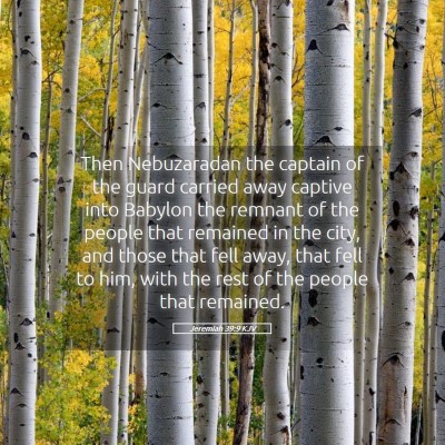 Picture 05 - Jeremiah 39:9 KJV - Then Nebuzaradan the captain of the guard carried - Bible Verse Picture