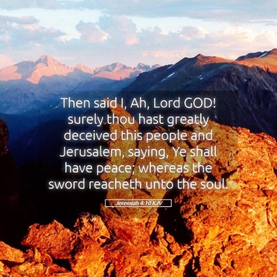 Picture 05 - Jeremiah 4:10 KJV - Then said I, Ah, Lord GOD! surely thou hast - Bible Verse Picture