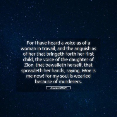 Picture 05 - Jeremiah 4:31 KJV - For I have heard a voice as of a woman in - Bible Verse Picture