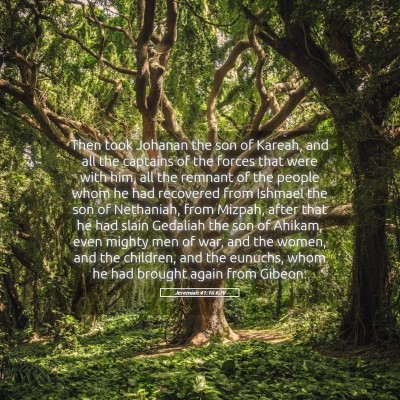 Picture 05 - Jeremiah 41:16 KJV - Then took Johanan the son of Kareah, and all the - Bible Verse Picture