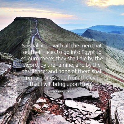 Picture 05 - Jeremiah 42:17 KJV - So shall it be with all the men that set their - Bible Verse Picture