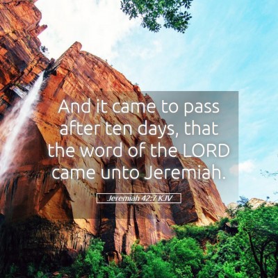 Picture 05 - Jeremiah 42:7 KJV - And it came to pass after ten days, that the word - Bible Verse Picture