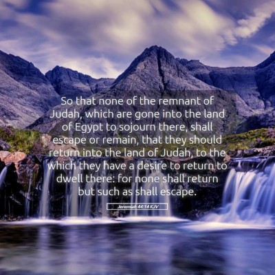 Picture 05 - Jeremiah 44:14 KJV - So that none of the remnant of Judah, which are - Bible Verse Picture
