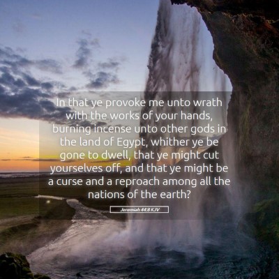 Picture 05 - Jeremiah 44:8 KJV - In that ye provoke me unto wrath with the works - Bible Verse Picture