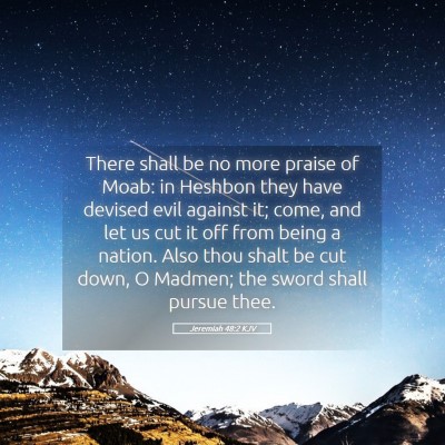 Picture 05 - Jeremiah 48:2 KJV - There shall be no more praise of Moab: in Heshbon - Bible Verse Picture