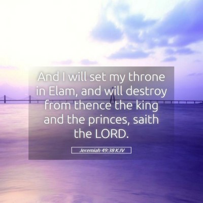 Picture 05 - Jeremiah 49:38 KJV - And I will set my throne in Elam, and will - Bible Verse Picture