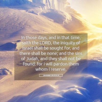 Picture 05 - Jeremiah 50:20 KJV - In those days, and in that time, saith the LORD, - Bible Verse Picture