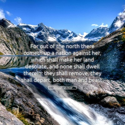 Picture 05 - Jeremiah 50:3 KJV - For out of the north there cometh up a nation - Bible Verse Picture