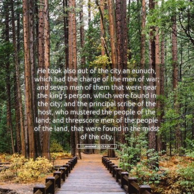 Picture 05 - Jeremiah 52:25 KJV - He took also out of the city an eunuch, which had - Bible Verse Picture