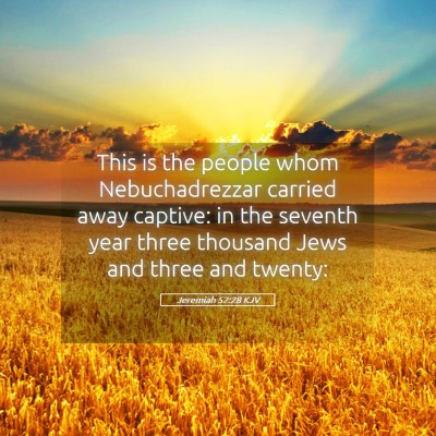 Picture 05 - Jeremiah 52:28 KJV - This is the people whom Nebuchadrezzar carried - Bible Verse Picture