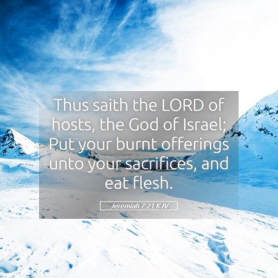 Picture 05 - Jeremiah 7:21 KJV - Thus saith the LORD of hosts, the God of Israel; - Bible Verse Picture
