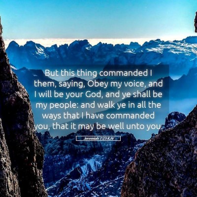 Picture 05 - Jeremiah 7:23 KJV - But this thing commanded I them, saying, Obey my - Bible Verse Picture