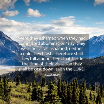 Picture 05 - Jeremiah 8:12 KJV - Were they ashamed when they had committed - Bible Verse Picture