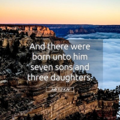 Picture 05 - Job 1:2 KJV - And there were born unto him seven sons and three - Bible Verse Picture