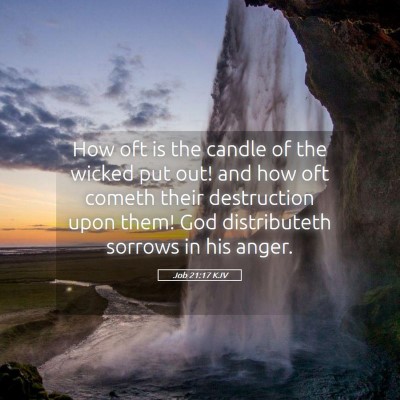 Picture 05 - Job 21:17 KJV - How oft is the candle of the wicked put out! and - Bible Verse Picture