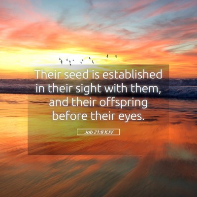 Picture 05 - Job 21:8 KJV - Their seed is established in their sight with - Bible Verse Picture