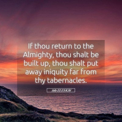 Picture 05 - Job 22:23 KJV - If thou return to the Almighty, thou shalt be - Bible Verse Picture