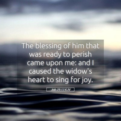 Picture 05 - Job 29:13 KJV - The blessing of him that was ready to perish came - Bible Verse Picture