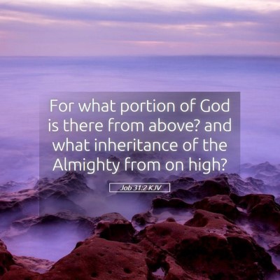 Picture 05 - Job 31:2 KJV - For what portion of God is there from above? and - Bible Verse Picture