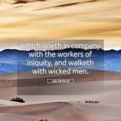Picture 05 - Job 34:8 KJV - Which goeth in company with the workers of - Bible Verse Picture