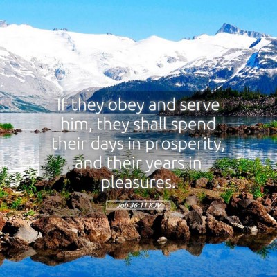 Picture 05 - Job 36:11 KJV - If they obey and serve him, they shall spend - Bible Verse Picture