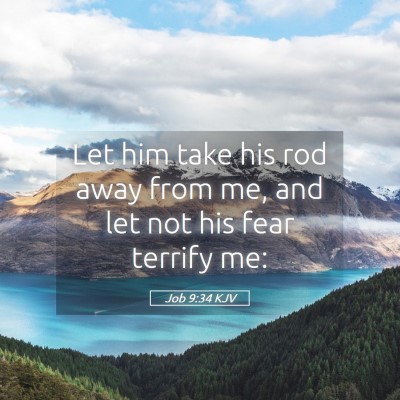 Picture 05 - Job 9:34 KJV - Let him take his rod away from me, and let not - Bible Verse Picture