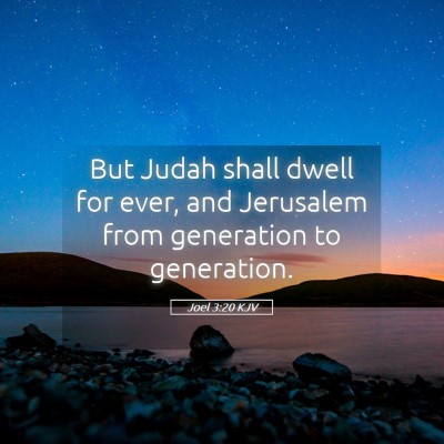Picture 05 - Joel 3:20 KJV - But Judah shall dwell for ever, and Jerusalem - Bible Verse Picture