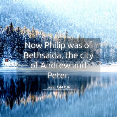 Picture 05 - John 1:44 KJV - Now Philip was of Bethsaida, the city of Andrew - Bible Verse Picture