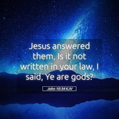 Picture 05 - John 10:34 KJV - Jesus answered them, Is it not written in your - Bible Verse Picture