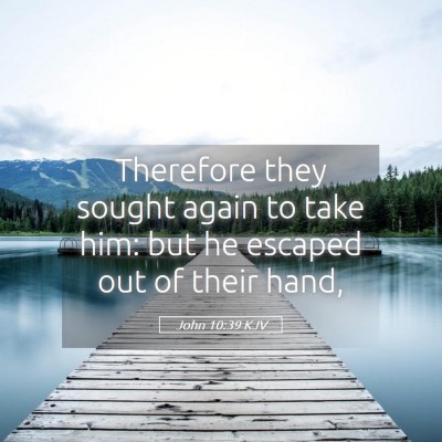 Picture 05 - John 10:39 KJV - Therefore they sought again to take him: but he - Bible Verse Picture