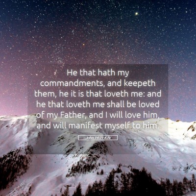 Picture 05 - John 14:21 KJV - He that hath my commandments, and keepeth them, - Bible Verse Picture