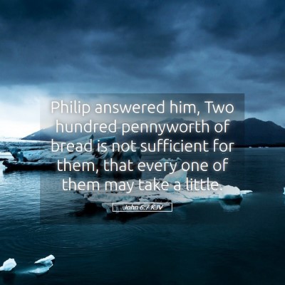 Picture 05 - John 6:7 KJV - Philip answered him, Two hundred pennyworth of - Bible Verse Picture