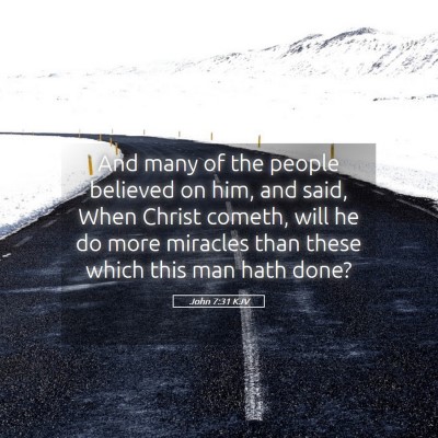 Picture 05 - John 7:31 KJV - And many of the people believed on him, and said, - Bible Verse Picture
