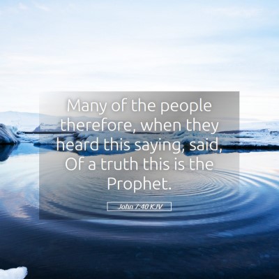 Picture 05 - John 7:40 KJV - Many of the people therefore, when they heard - Bible Verse Picture