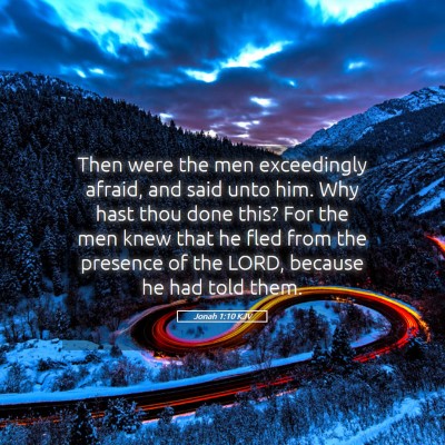 Picture 05 - Jonah 1:10 KJV - Then were the men exceedingly afraid, and said - Bible Verse Picture
