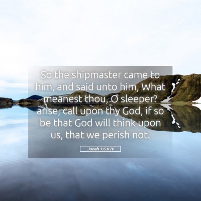 Picture 05 - Jonah 1:6 KJV - So the shipmaster came to him, and said unto him, - Bible Verse Picture