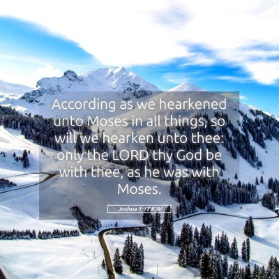 Picture 05 - Joshua 1:17 KJV - According as we hearkened unto Moses in all - Bible Verse Picture