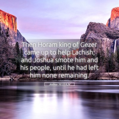 Picture 05 - Joshua 10:33 KJV - Then Horam king of Gezer came up to help Lachish; - Bible Verse Picture