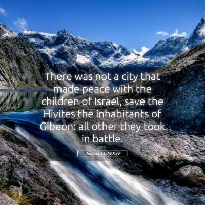 Picture 05 - Joshua 11:19 KJV - There was not a city that made peace with the - Bible Verse Picture