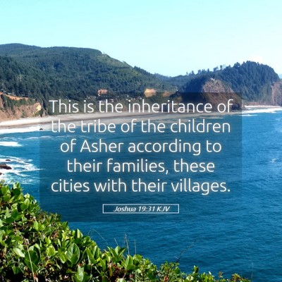Picture 05 - Joshua 19:31 KJV - This is the inheritance of the tribe of the - Bible Verse Picture